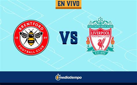 Partido Brentford Vs Liverpool HOY EN VIVO J19 Premier League 2023