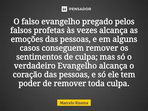 O Falso Evangelho Pregado Pelos Marcelo Rissma Pensador