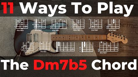 How To Play The Dm7b5 Guitar Chord In 11 Different Ways Youtube