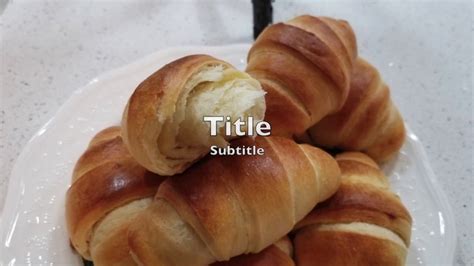 Japanese Butter Croissant Recipe 日本黄油牛角面包食谱 Youtube