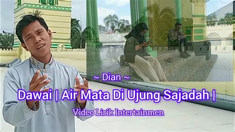 Dian Dawai Air Mata Di Ujung Sajadah Video Lirik Intertainmen