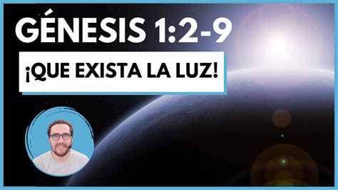 GÉNESIS 1 2 9 Y dijo Dios SEA LA LUZ y fue la luz Comentario