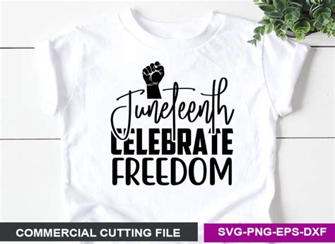 Juneteenth Celebrate Freedom Svg Buy T Shirt Designs