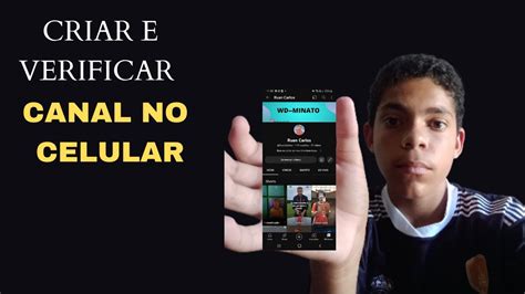 ATUALIZADO Como Criar E Verificar Um Canal No Youtube Pelo Celular