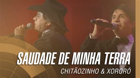 Chitãozinho And Xororó Saudade De Minha Terra Sinfônico 40 Anos Youtube