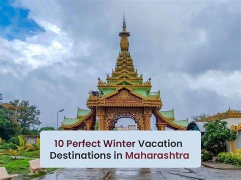 perfect winter vacation destinations  maharashtra  travel buzz