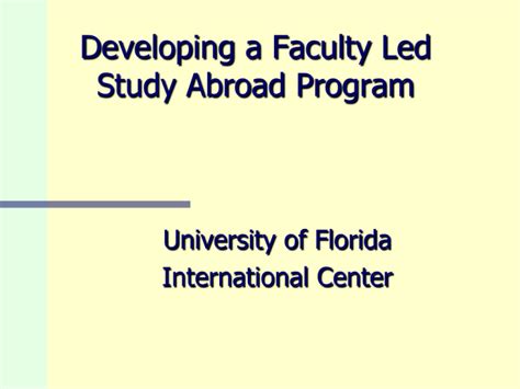 Developing A Faculty Led Study Abroad Program