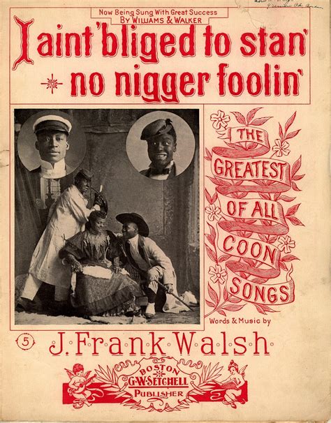 I Aint Bliged To Stan No Nigger Foolin [historic American Sheet Music]