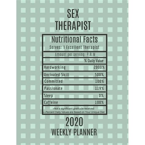 Sex Therapist Nutritional Facts Weekly Planner 2020 Sex Therapist