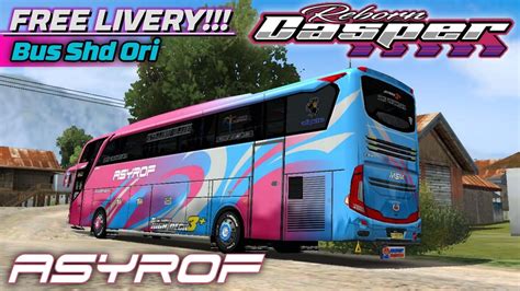 MSM ASYROF CASPER LIVERY BUS SHD ORI BUSSID V4 2 YouTube