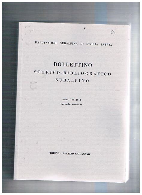 Bollettino Storico Bibliografico Subalpino Semestrale Anno CXI 2013 By