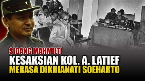 Kolonel A Latief Bersaksi Di Sidang Militer Merasa Dikhianati