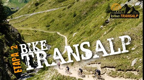 Maxxis Bike Transalp Etapa Reschensee Livigno Youtube