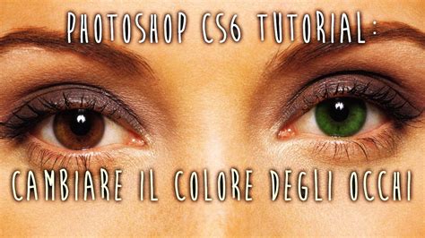 Tutorial Modificare Colore Degli Occhi Photoshop Cs Youtube