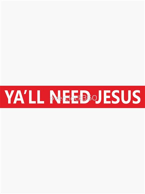 Yall Need Jesus Cool Christian Sticker For Sale By Overclock360