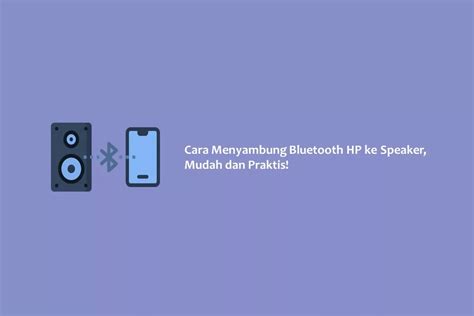 Cara Menyambung Bluetooth Hp Ke Speaker Mudah Dan Praktis Hallo Gsm