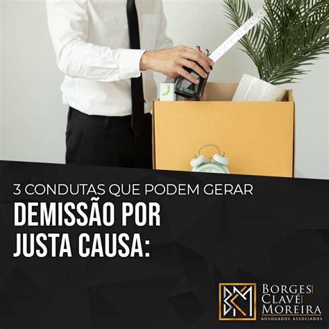 03 CONDUTAS QUE PODEM GERAR DEMISSÃO POR JUSTA CAUSA