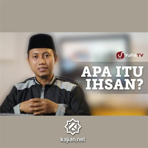 Stream Apa Itu Ihsan Ustadz Ammi Nur Baits By Kajian Net Listen