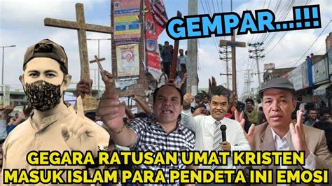 Gempar Gegara Ratusan Jemaat Gereja Masuk Islam Para Pendeta Ini