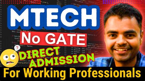 Mtech For Working Professionals Mtech Without Gate 2024 Aicte Approved