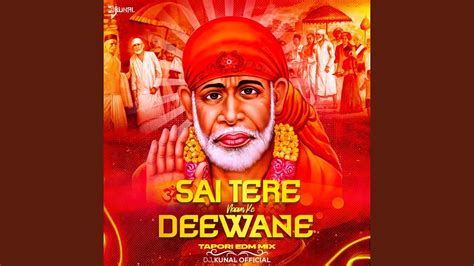 Sai Tere Naam Ke Deewane Tapori Edm Mix Youtube