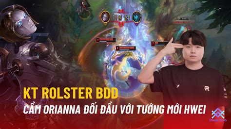 Challenger Replays Kt Rolster Bdd C M Orianna I U V I T Ng M I