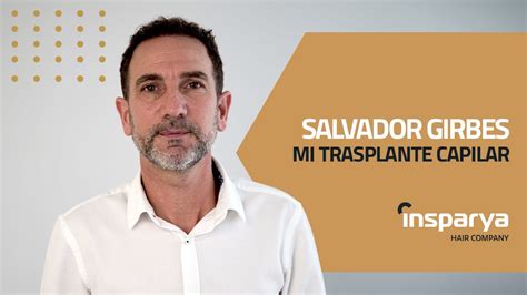 El Trasplante Capilar De Salvador Girbes Insparya Youtube