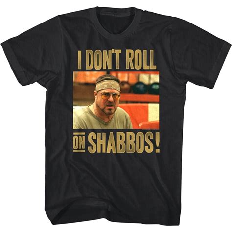 Big Lebowski I Don T Roll On Shabbos Men S T Shirt Walter Sobchak