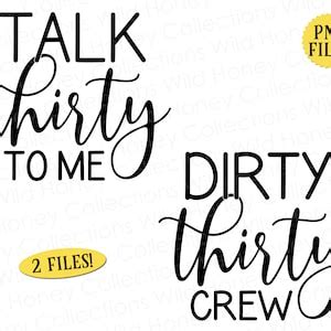 Talk Thirty To Me Dirty Thirty Crew PNG Files Crafting Sublimation