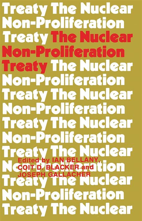 Amazon The Nuclear Non Proliferation Treaty Bellany Ian Blacker Coit D Gallacher