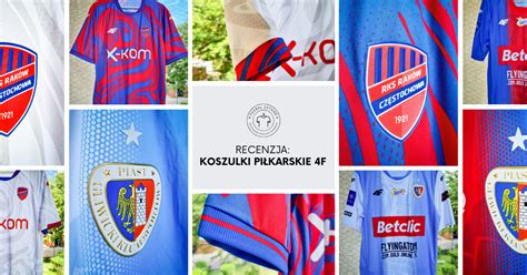 Recenzja Koszulek Pi Karskich F Piast Gliwice I Rak W Cz Stochowa