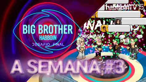 Big Brother Desafio Final A Semana Youtube