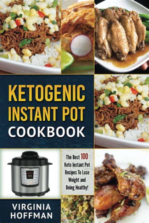 Ketogenic Instant Pot Cookbook The Best 100 Keto Instant Pot Recipes To Lose Weight And Being