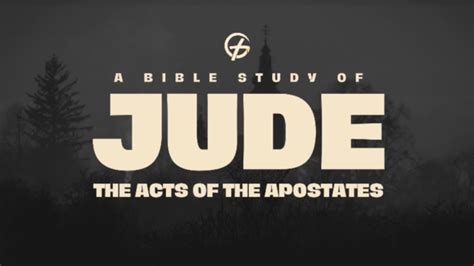 Jude The Acts Of The Apostates Youtube