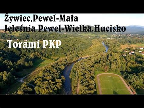 Żywiec Pewel Mała Jeleśnia Pewel Wielka Hucisko torami PKP YouTube