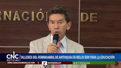 TALLERES DEL FERROCARRIL DE ANTIOQUIA EN BELLO SON PARA LA EDUCACIÓN