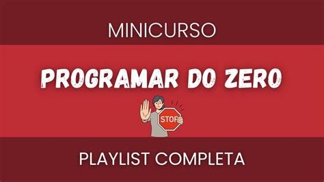 Mini Curso Como Programar Do Zero I Se Voc Chegou At Aqui