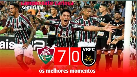 Os Melhores Momentos Do Jogo Fluminense 7 X 0 Volta Redonda Semifinal