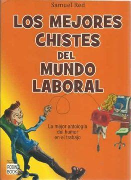 Libro Los Mejores Chistes Del Mundo Laboral De Red Samuel Buscalibre