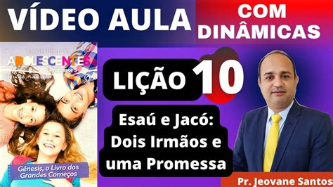 EBD Esaú e Jacó Dois Irmãos e uma Promessa Lição 10 Adolescentes