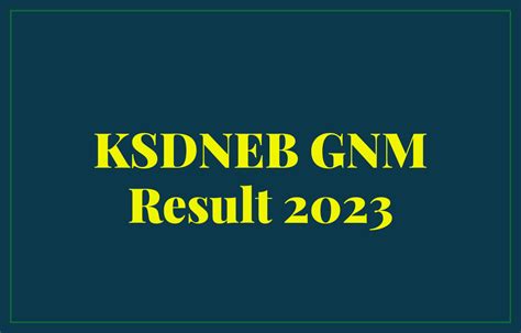 Ksdneb Gnm Result 2023 Out Download From Here