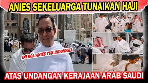 DOA ANIES BASWEDAN UNTUK INDONESIA SAAT TUNAIKAN IBADAH HAJI YouTube