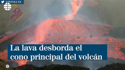 La Lava Desborda El Cono Principal Cuando El Avance De Las Coladas Se