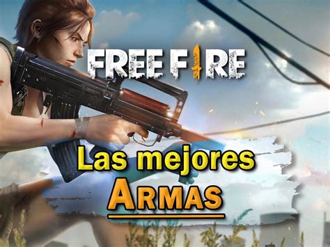 Descubre cuál es el mejor arma en Free Fire análisis y recomendaciones