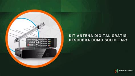 Kit antena digital grátis descubra como solicitar