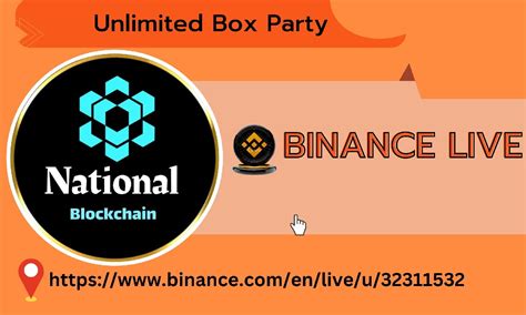 National Blockchain With Unlimited Box Party Binance Live