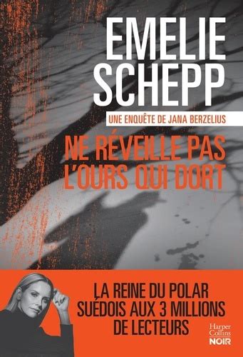 Jana Berzelius Ne R Veille Pas L Ours Qui Dort Emelie Schepp