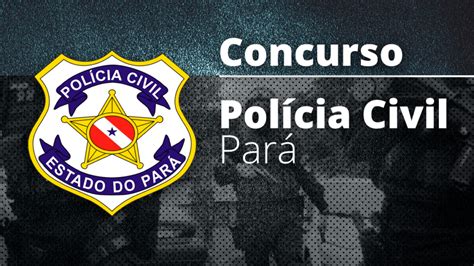 Concurso Polícia Civil Pa 2021 → Inscrições Vagas Edital E Apostilas