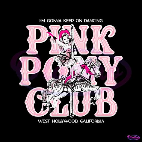 Im Gonna Keep On Dancing Pink Pony Club SVG - Oladino