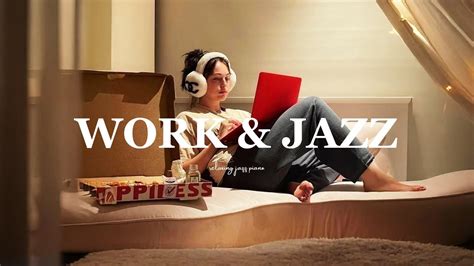 Playlist 마음 편하게 책 읽을 때 듣기 좋은 음악 플레이리스트 Relaxing Jazz for Work YouTube